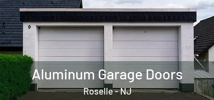  Aluminum Garage Doors Roselle - NJ