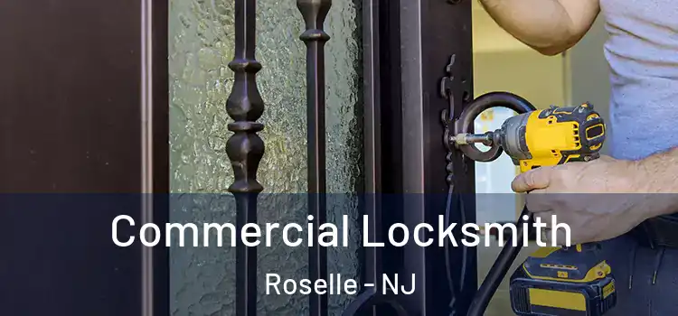  Commercial Locksmith Roselle - NJ