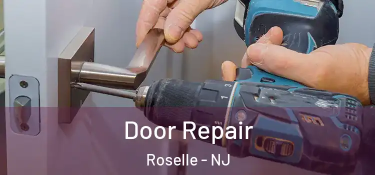 Door Repair Roselle - NJ