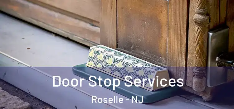 Door Stop Services Roselle - NJ