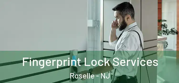 Fingerprint Lock Services Roselle - NJ