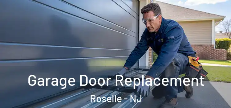  Garage Door Replacement Roselle - NJ
