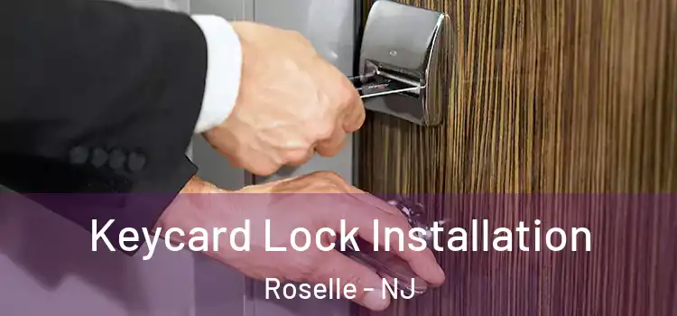  Keycard Lock Installation Roselle - NJ