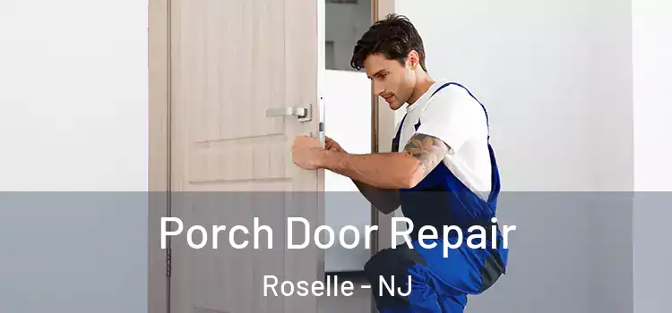  Porch Door Repair Roselle - NJ