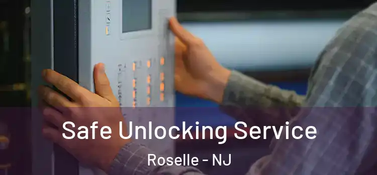  Safe Unlocking Service Roselle - NJ