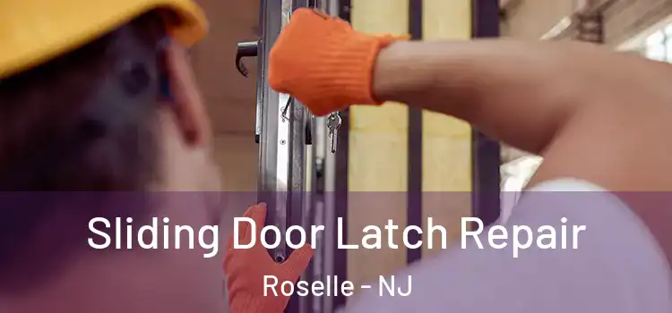 Sliding Door Latch Repair Roselle - NJ