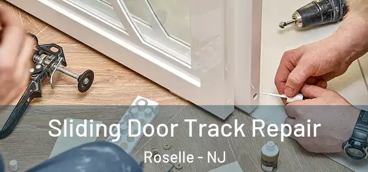 Sliding Door Track Repair Roselle - NJ
